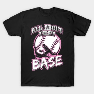 All About That Base Softball Player T-Shirt